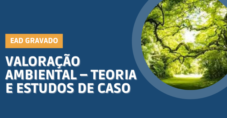 Valoração Ambiental – Teoria e Estudos de Caso