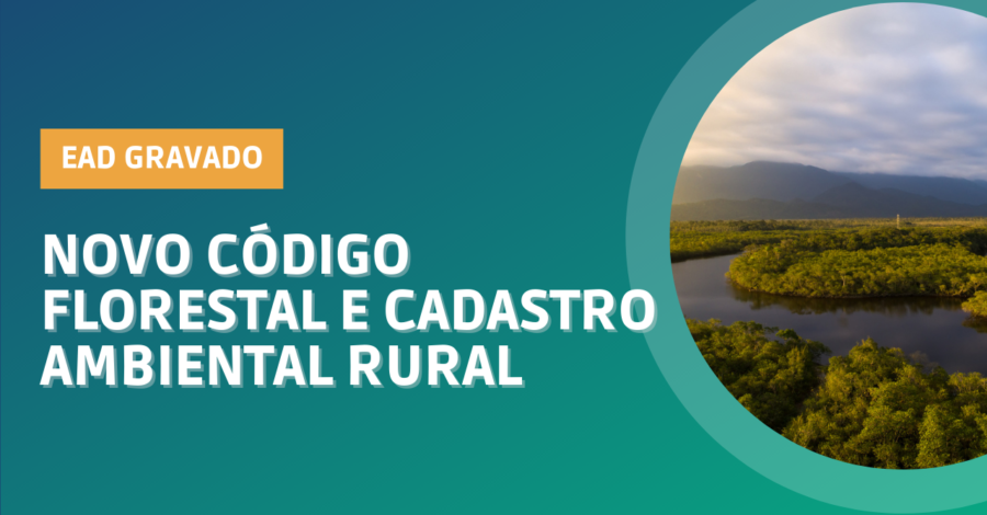 Novo Código Florestal e Cadastro Ambiental Rural
